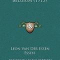 Cover Art for 9781164716877, A Short History of Belgium (1915) by Leon Van Der Essen Essen