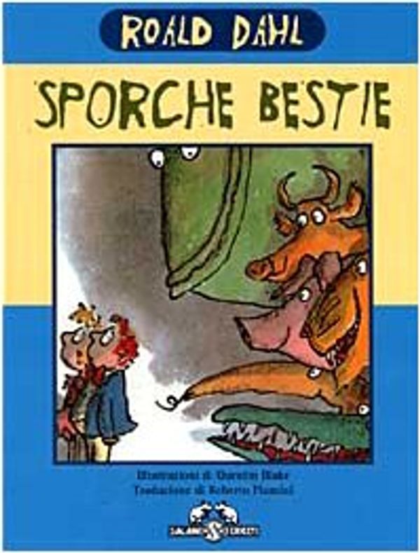 Cover Art for 9788877828897, Sporche bestie by Roald Dahl