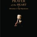 Cover Art for 9781890350352, Prayer of the Heart in Christian and Sufi Mysticism by Llewellyn Vaughan-Lee