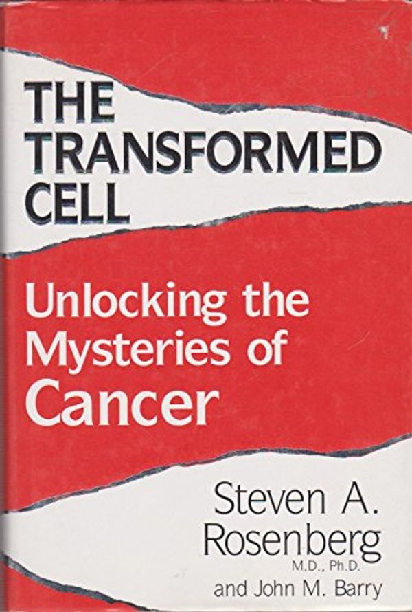 Cover Art for 9781855926110, The Transformed Cell: Unlocking the Mysteries of Cancer by Barry, John M.