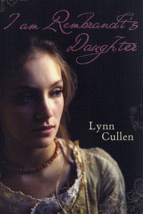 Cover Art for 9780747591993, I Am Rembrandt's Daughter by Lynn Cullen