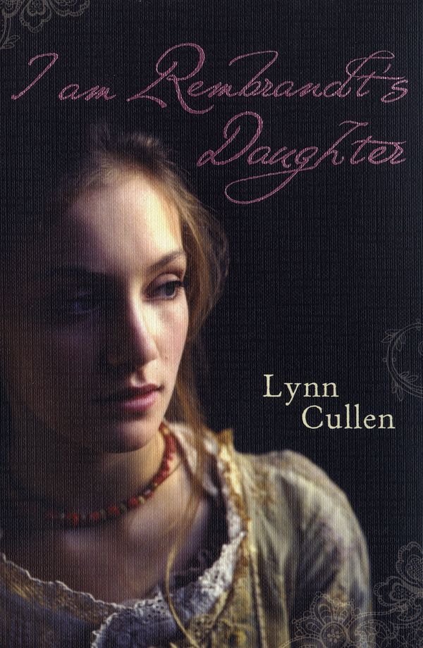 Cover Art for 9780747591993, I Am Rembrandt's Daughter by Lynn Cullen