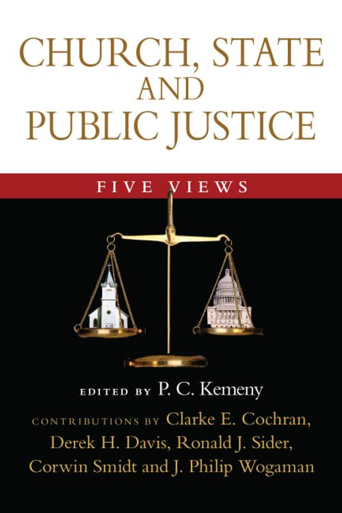 Cover Art for 9780830827961, Church, State and Public Justice: Five Views by P C Kemeny