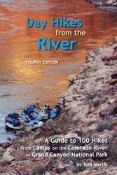 Cover Art for 9780979505546, Day Hikes from the River: A Guide to 100 Hikes from Camps on the Colorado River in Grand Canyon National Park by Tom Martin