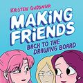 Cover Art for B07HPCXVRF, Making Friends: Back to the Drawing Board (Making Friends #2) by Kristen Gudsnuk
