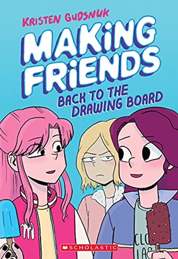 Cover Art for B07HPCXVRF, Making Friends: Back to the Drawing Board (Making Friends #2) by Kristen Gudsnuk