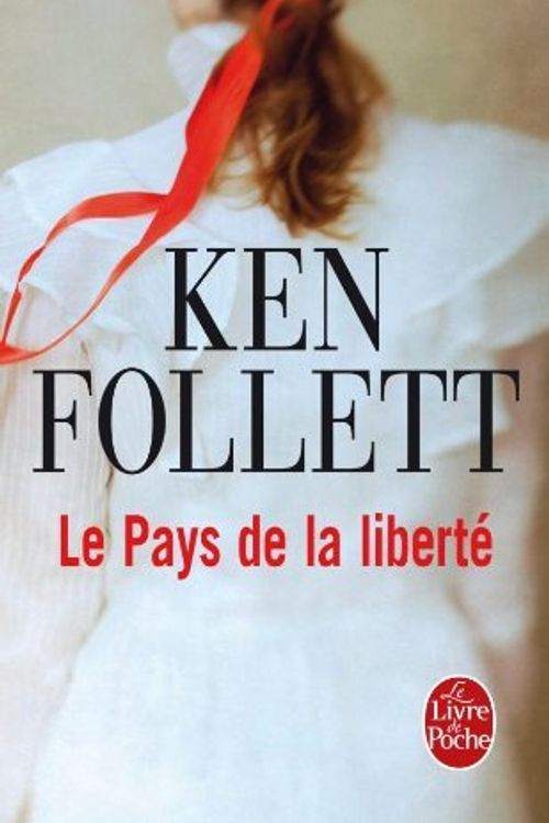 Cover Art for 9782253143307, Le Pays De La Liberte by Follett