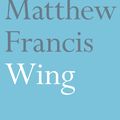 Cover Art for 9780571358625, Wing by Matthew Francis