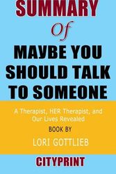 Cover Art for 9781096388869, Summary of Maybe You Should Talk to Someone: A Therapist, HER Therapist, and Our Lives Revealed | Book by Lori Gottlieb by Cityprint