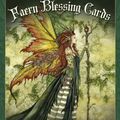 Cover Art for 9781925538595, Faery Blessing Cards: Healing Gifts and Shining Treasures from the Realm of Enchantment - 45 full colour cards and 124pp book by Lucy Cavendish