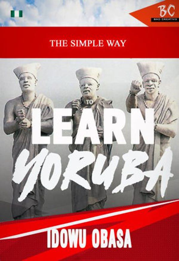 Cover Art for 9781952767296, The Simple Way to Learn Yoruba by Idowu Obasa