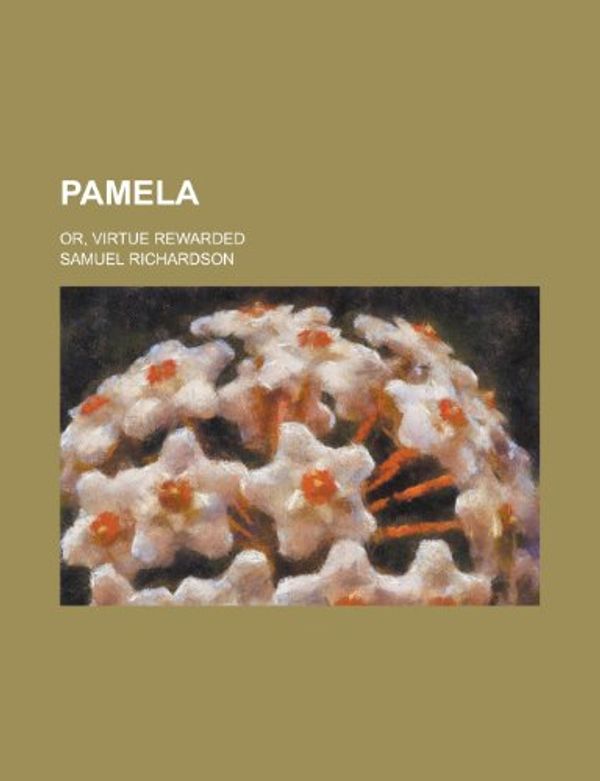 Cover Art for 9780217741415, Pamela by Samuel Richardson