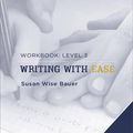 Cover Art for 9781933339306, Writing with Ease: Workbook Level 3 by Susan Wise Bauer