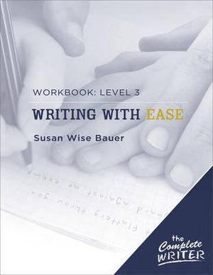 Cover Art for 9781933339306, Writing with Ease: Workbook Level 3 by Susan Wise Bauer