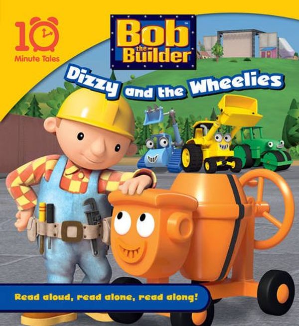 Cover Art for 9781405262927, Bob the Builder Dizzy and the Wheelies by NA