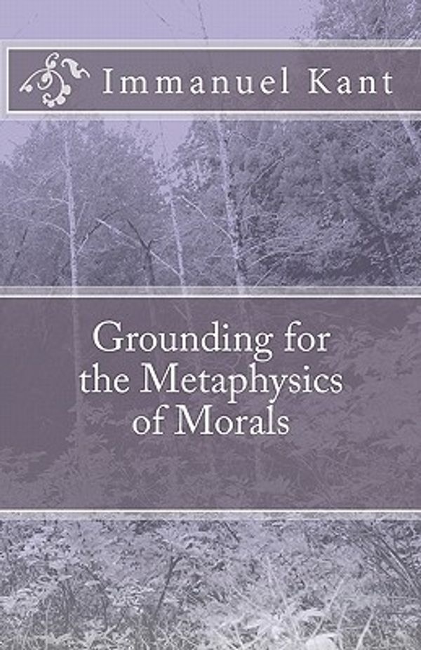 Cover Art for 9781452839929, Grounding for the Metaphysics of Morals by Immanuel Kant