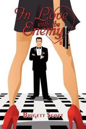 Cover Art for 9781105076947, In Love with the Enemy by Brigett Scott