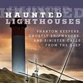 Cover Art for 9780762756605, Haunted Lighthouses by Ray Jones