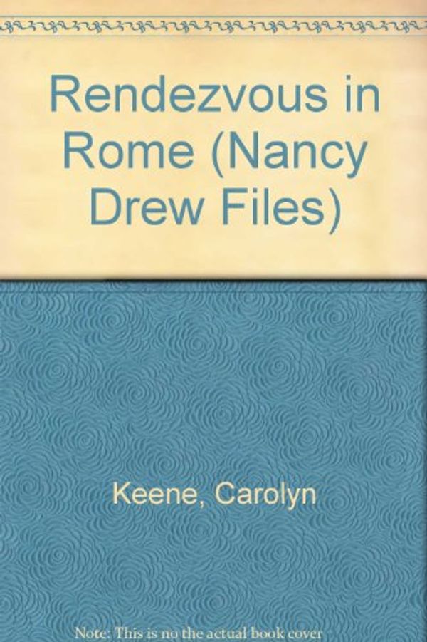 Cover Art for 9780671730772, Rendezvous in Rome (Passport to Romance Trilogy #2) (The Nancy Drew Files, Case 73) by Carolyn Keene