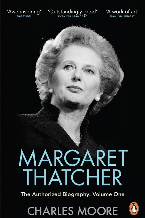 Cover Art for 9780140279566, Margaret Thatcher: The Authorized Biography, Volume One by Charles Moore
