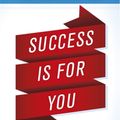 Cover Art for 9781781807606, Success is for You by David R. Hawkins