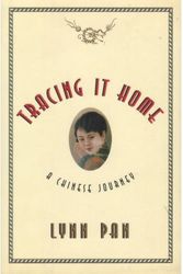 Cover Art for 9780749315917, Tracing it Home: Journeys Around a Chinese Family by Lynn Pan
