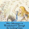 Cover Art for 9781503250215, Alice Adventures in Wonderland & Through the Looking-Glass by Lewis Carroll