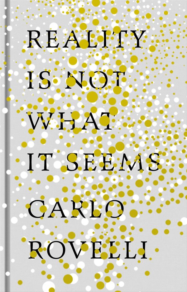 Cover Art for 9780241257968, Reality is Not What it Seems by Carlo Rovelli