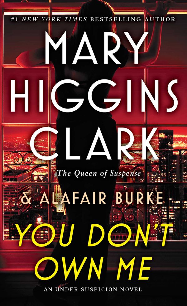 Cover Art for 9781501171802, You Don't Own Me (Under Suspicion) by Mary Higgins Clark, Alafair Burke