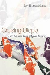 Cover Art for 9780814757284, Cruising Utopia by Jose Esteban Munoz