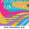 Cover Art for 9781646043811, The Psychedelic Handbook: A Practical Guide to Psilocybin, Lsd, Ketamine, Mdma, and Ayahuasca by Rick Strassman