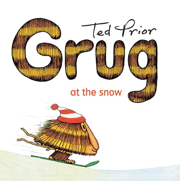 Cover Art for 9781925310870, Grug at the Snow by Ted Prior