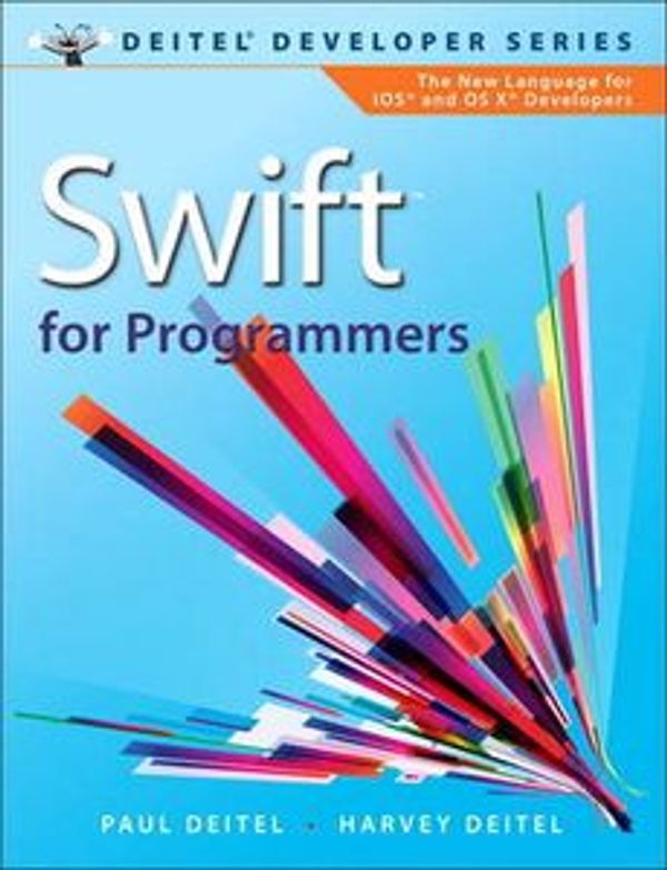 Cover Art for 9780134021362, Swift for Programmers (Deitel Developer) by Paul J. Deitel