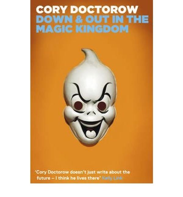 Cover Art for B00BNY6W2W, [ DOWN AND OUT IN THE MAGIC KINGDOM BY DOCTOROW, CORY](AUTHOR)PAPERBACK by Cory Doctorow