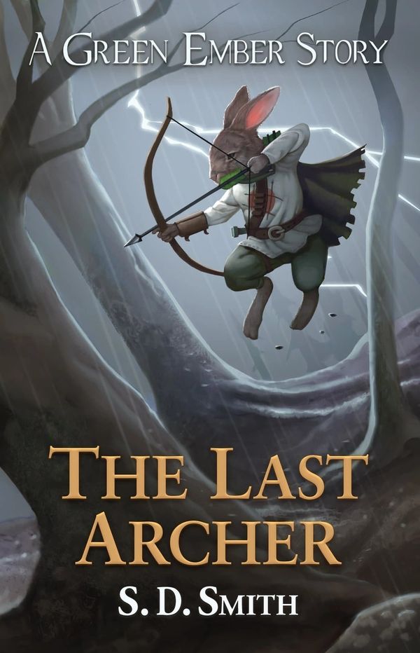 Cover Art for 9780999655351, The Last Archer: A Green Ember Story by S. D. Smith