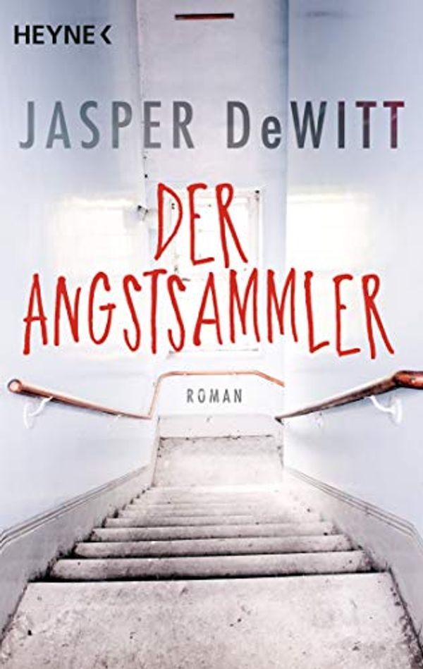 Cover Art for B086VSWRSG, Der Angstsammler: Roman (German Edition) by Jasper DeWitt