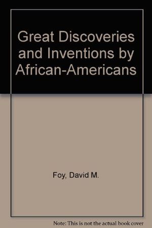 Cover Art for 9781878647474, Great Discoveries and Inventions by African-Americans by Foy, David M.