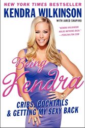 Cover Art for 9780062091192, Being Kendra by Kendra Wilkinson