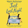 Cover Art for 9781799971658, Just Last Night: A Novel by Mhairi McFarlane
