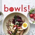 Cover Art for 9781452156279, Bowls!Recipes and Inspirations for Healthful One-Dish... by Molly Watson