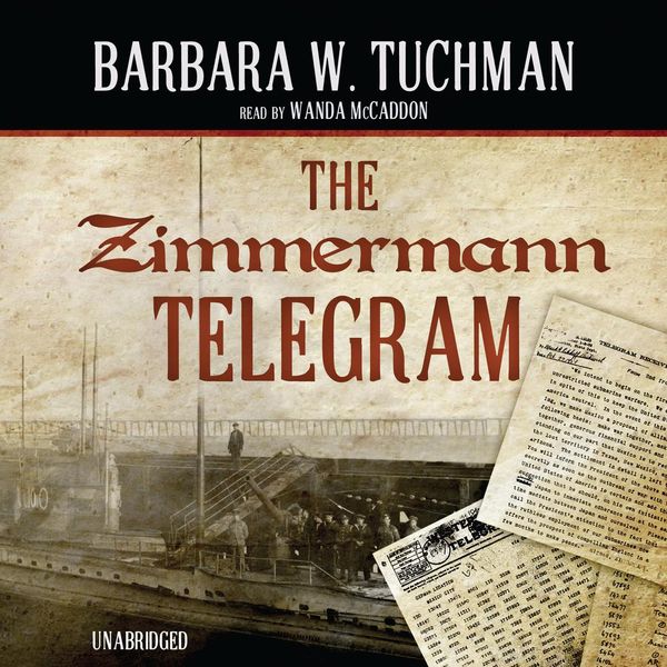 Cover Art for 9781481569033, The Zimmermann Telegram by Barbara W. Tuchman