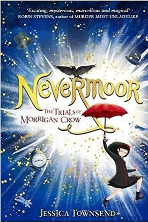 Cover Art for 9781510104679, Nevermoor: The Trials of Morrigan Crow by Jessica Townsend