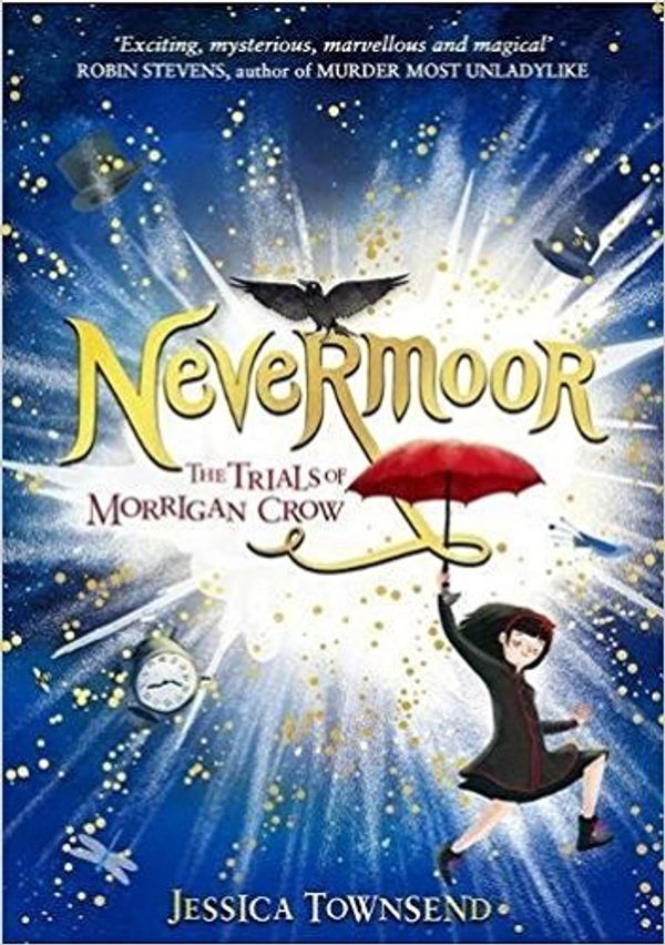 Cover Art for 9781510104679, Nevermoor: The Trials of Morrigan Crow by Jessica Townsend