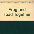Cover Art for 9780153021411, Frog and Toad Together by Arnold Lobel