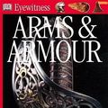 Cover Art for 9780751364927, Arms and Armour by Michele Byam