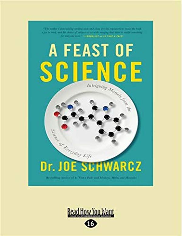 Cover Art for 9781525279461, A Feast of Science: Intriguing Morsels from the Science of Everyday Life by Joe Schwarcz