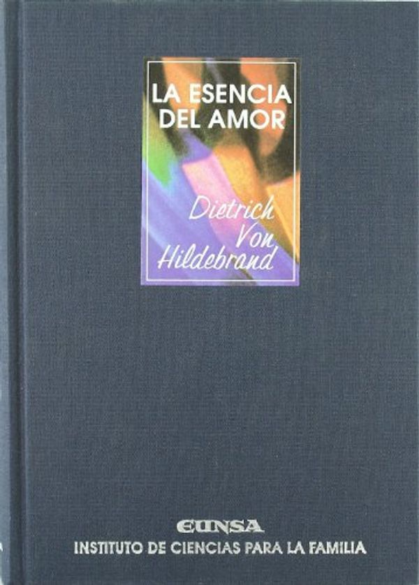 Cover Art for 9788431315986, La esencia del amor by Dietrich Von Hildebrand