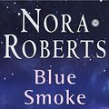 Cover Art for 9780749936198, Blue Smoke by Nora Roberts