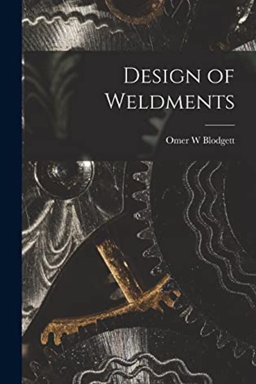 Cover Art for 9781014403421, Design of Weldments by Omer Blodgett