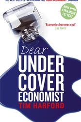 Cover Art for 9780349121543, Dear Undercover Economist: The very best letters from the Dear Economist column by Tim Harford